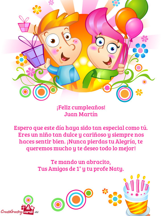 Eres un niño tan dulce y cariñoso y siempre nos haces sentir bien. ¡Nunca pierdas tu Alegría, te
