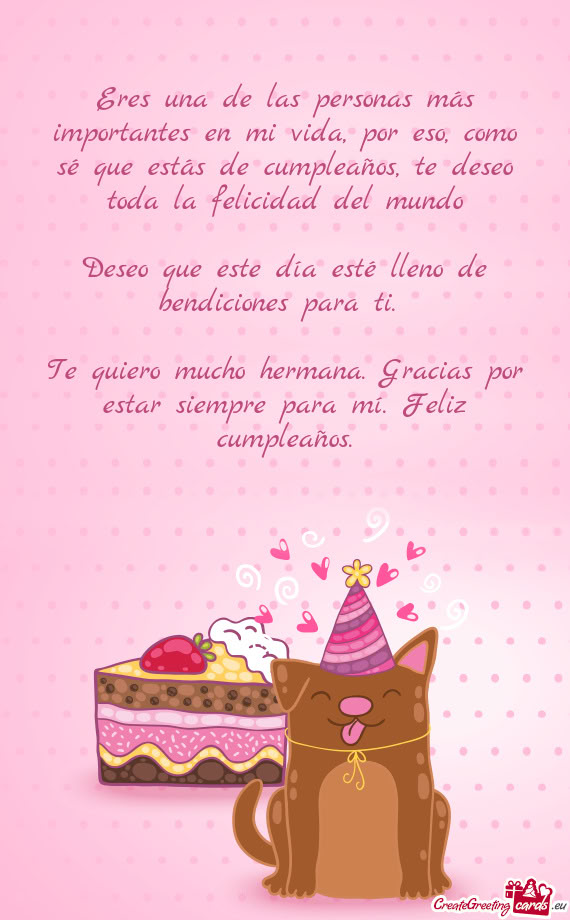 Eres una de las personas más importantes en mi vida, por eso, como sé que estás de cumpleaños, t