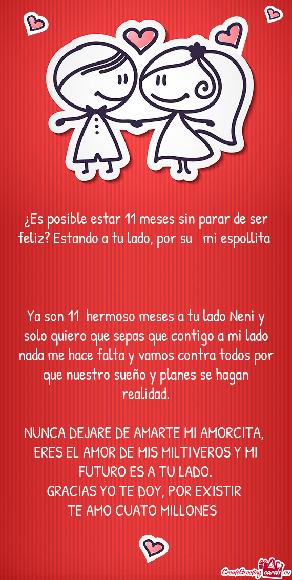 ¿Es posible estar 11 meses sin parar de ser feliz? Estando a tu lado, por su 🐥 mi espollita💍