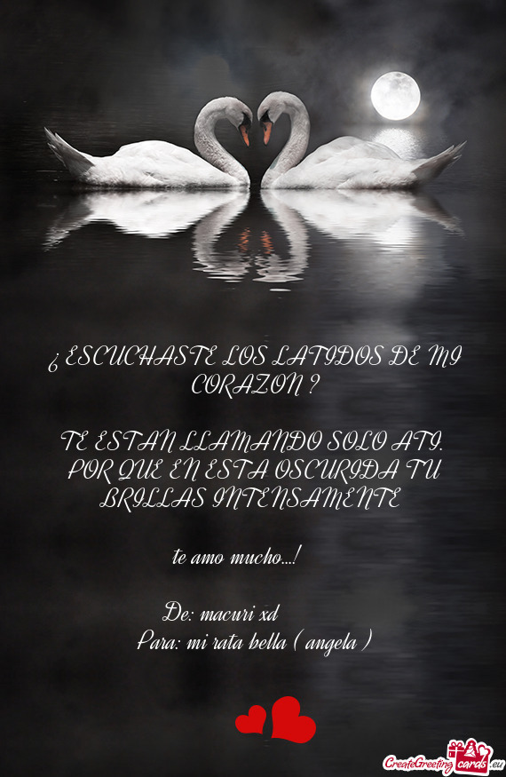 ¿ ESCUCHASTE LOS LATIDOS DE MI CORAZON