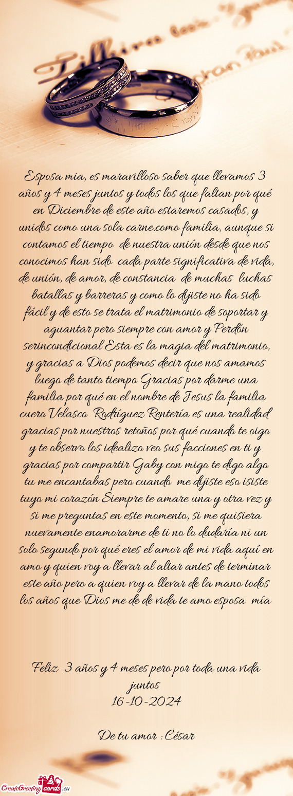 Esposa mia, es maravilloso saber que llevamos 3 años y 4 meses juntos y todos los que faltan por q