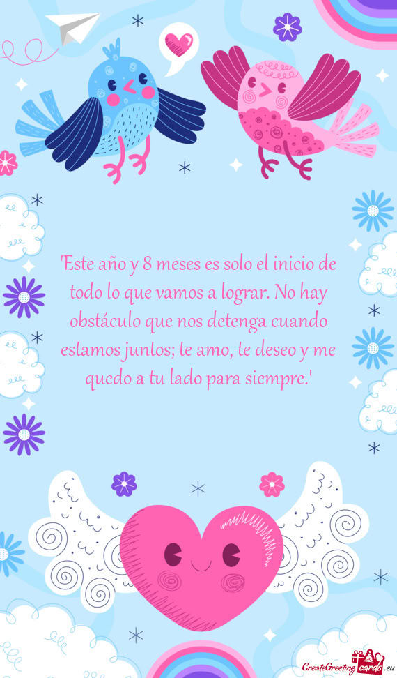 "Este año y 8 meses es solo el inicio de todo lo que vamos a lograr. No hay obstáculo que nos dete