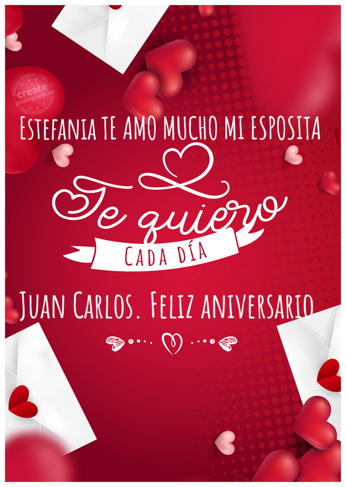 Estefania TE AMO MUCHO MI ESPOSITA Juan Carlos. Feliz aniversario