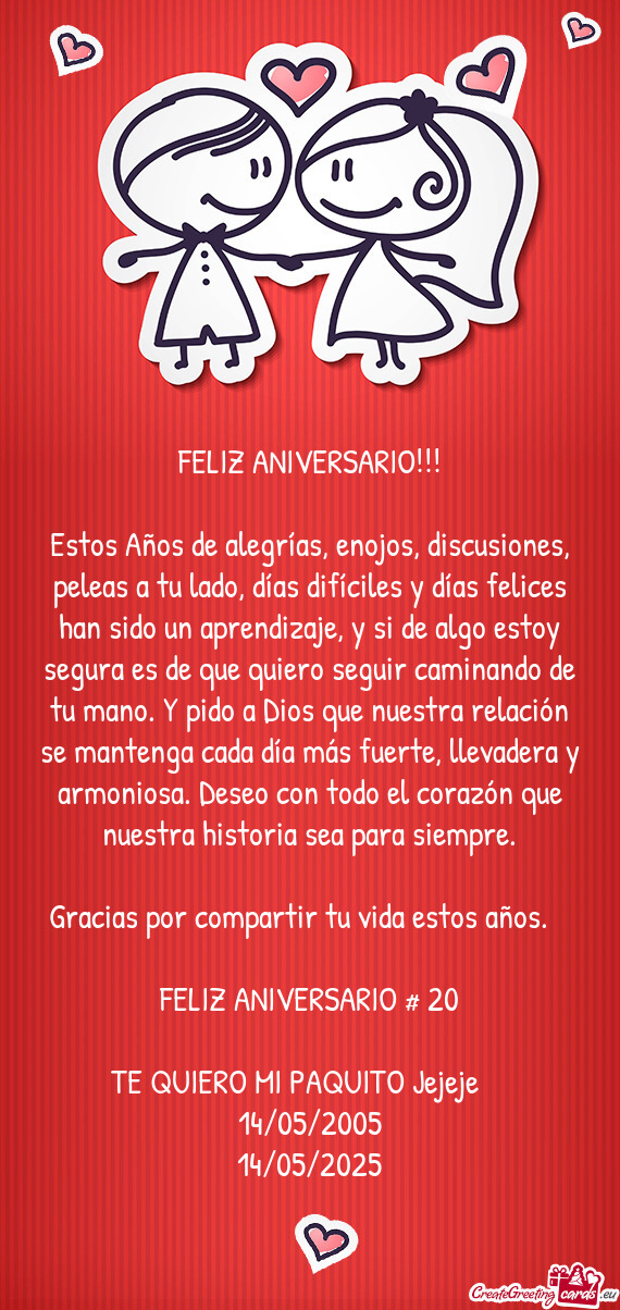 Estos Años de alegrías, enojos, discusiones, peleas a tu lado, días difíciles y días felices ha