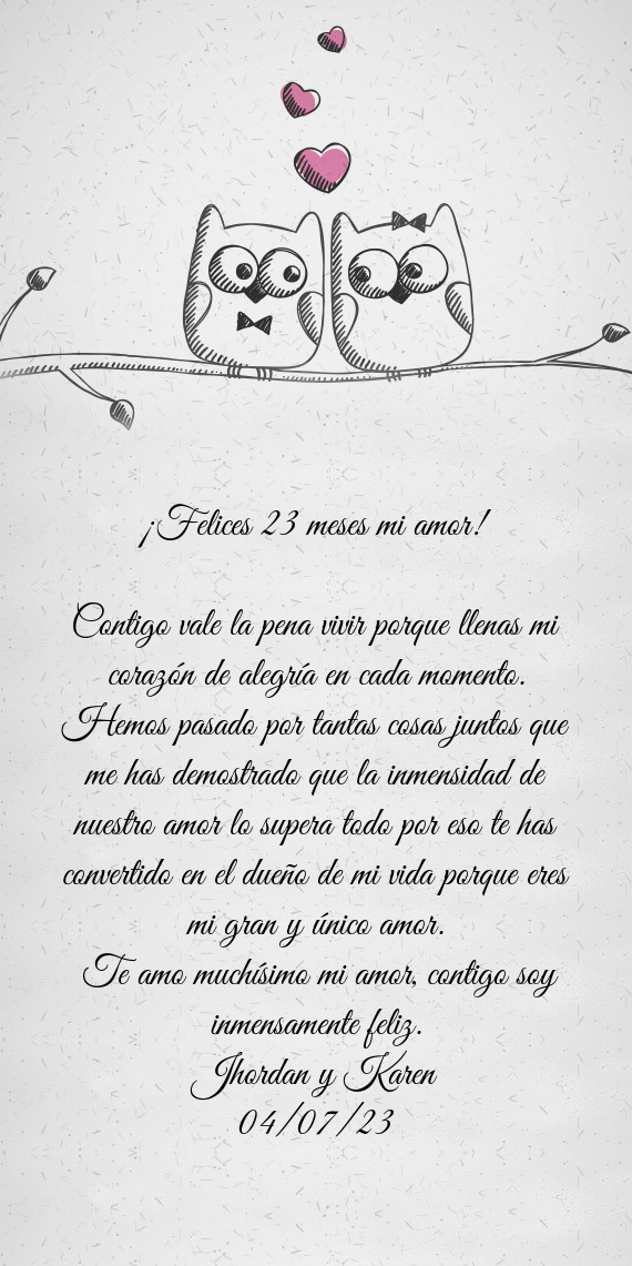 ¡Felices 23 meses mi amor! Contigo vale la pena vivir porque llenas mi corazón de alegría en c