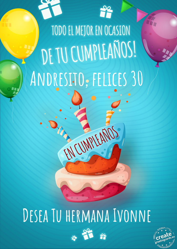 Felices 30 Desea Tu hermana Ivonne