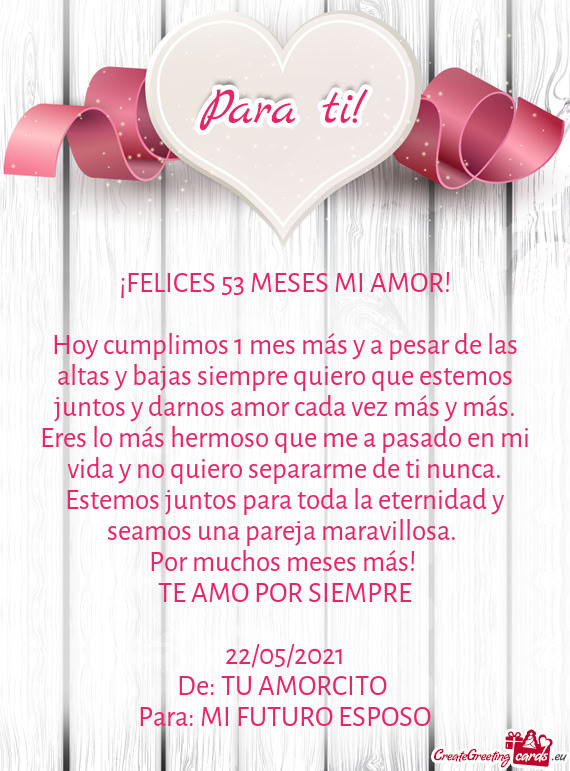 ¡FELICES 53 MESES MI AMOR