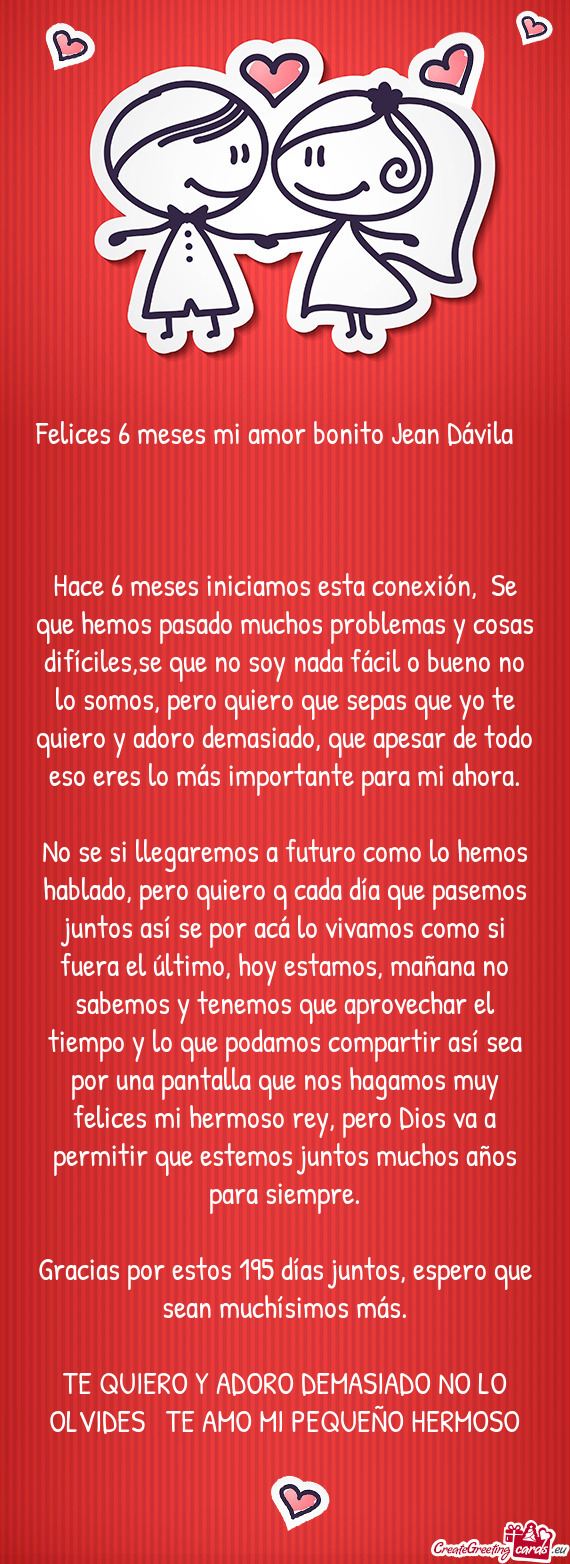 Felices 6 meses mi amor bonito Jean Dávila❤️😍