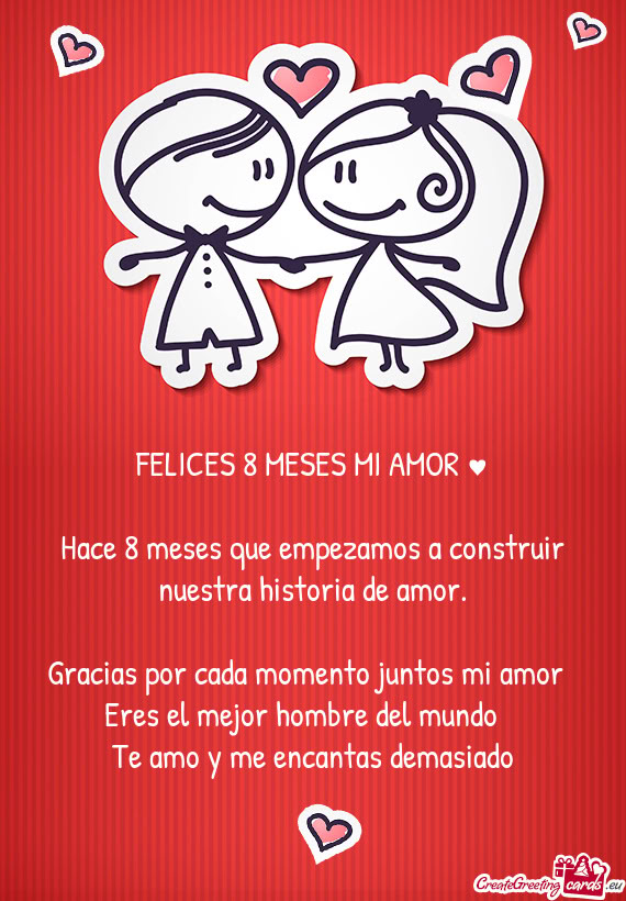 🎉FELICES 8 MESES MI AMOR ♥️ Hace 8 meses que empezamos a construir nuestra historia de amo