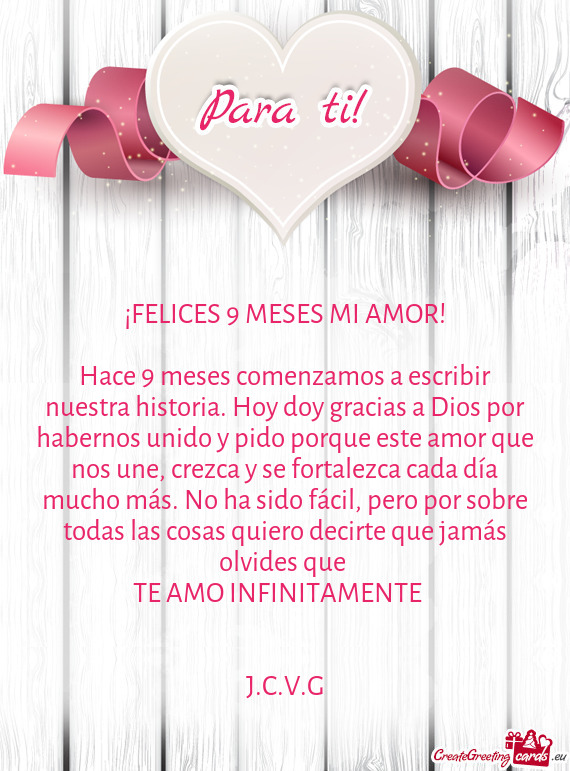 ¡FELICES 9 MESES MI AMOR! Hace 9 meses comenzamos a escribir nuestra historia