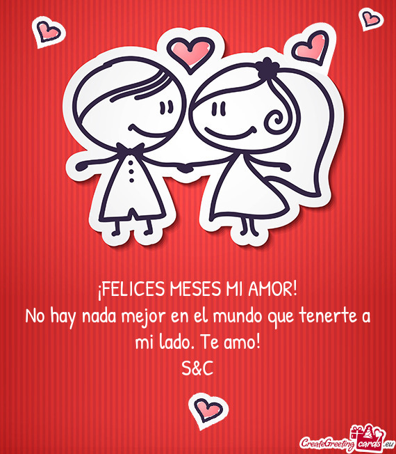 ¡FELICES MESES MI AMOR