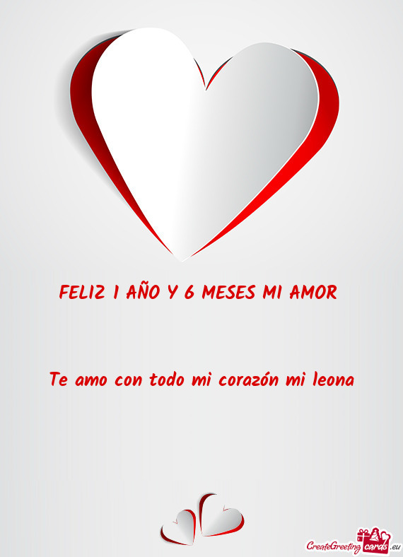 FELIZ 1 AÑO Y 6 MESES MI AMOR  Te amo con todo mi corazón mi leona  ♥