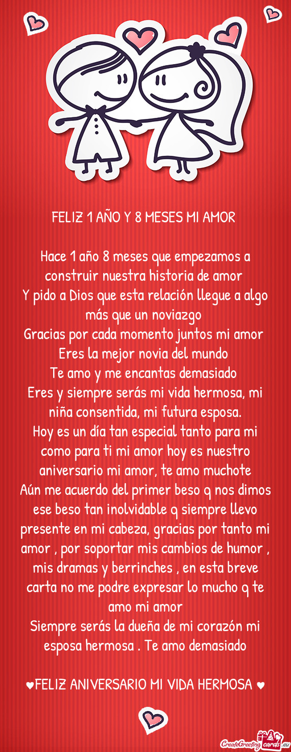 FELIZ 1 AÑO Y 8 MESES MI AMOR  Hace 1 año 8 meses que empezamos a construir nuestra historia de