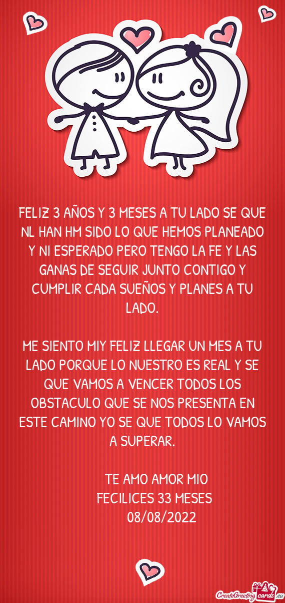 FELIZ 3 AÑOS Y 3 MESES A TU LADO SE QUE NL HAN HM SIDO LO QUE HEMOS PLANEADO Y NI ESPERADO PERO TEN