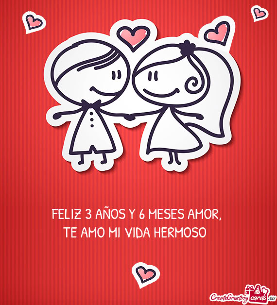 FELIZ 3 AÑOS Y 6 MESES AMOR