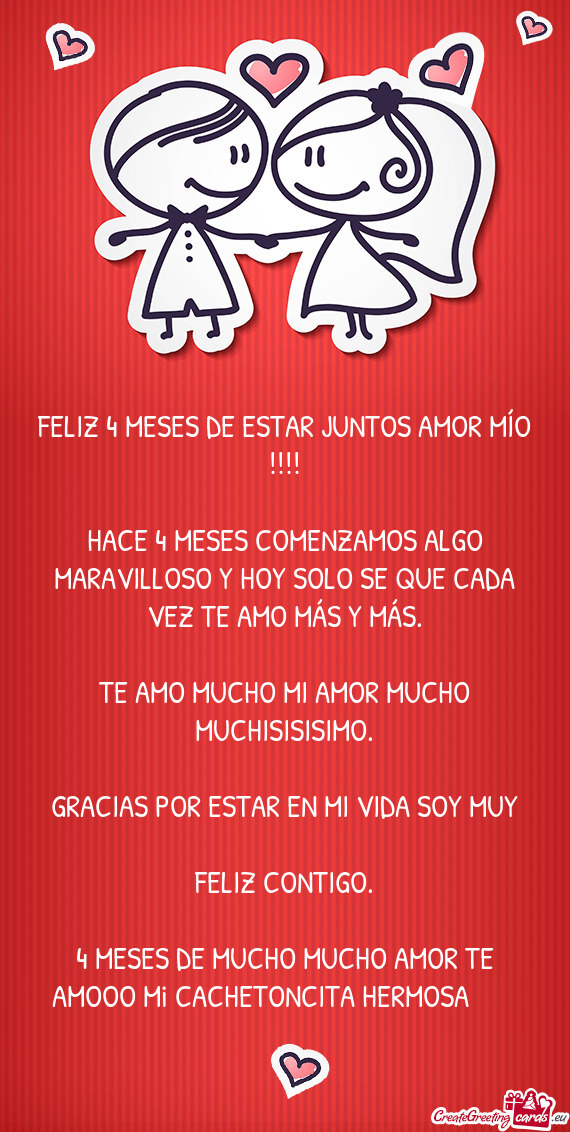 FELIZ 4 MESES DE ESTAR JUNTOS AMOR MÍO