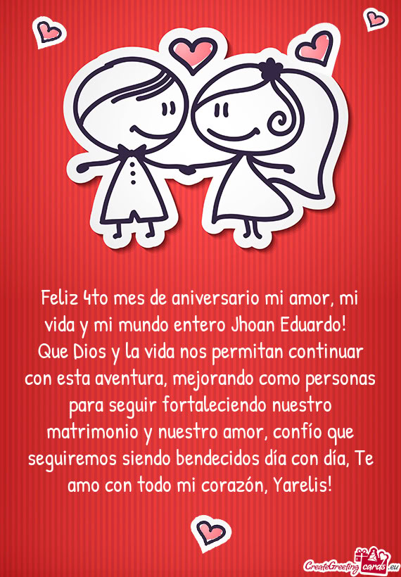Feliz 4to mes de aniversario mi amor, mi vida y mi mundo entero Jhoan Eduardo