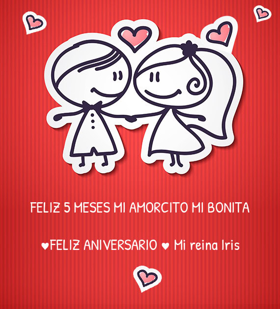 FELIZ 5 MESES MI AMORCITO MI BONITA