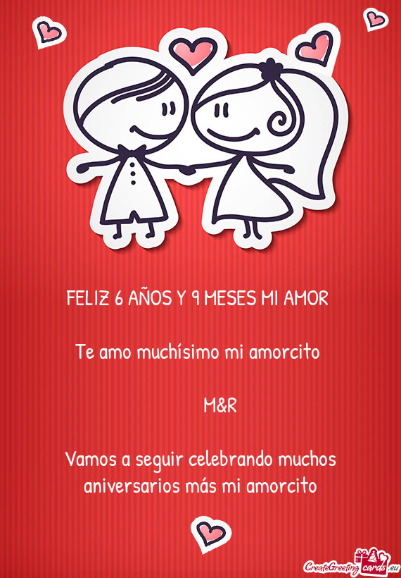 FELIZ 6 AÑOS Y 9 MESES MI AMOR