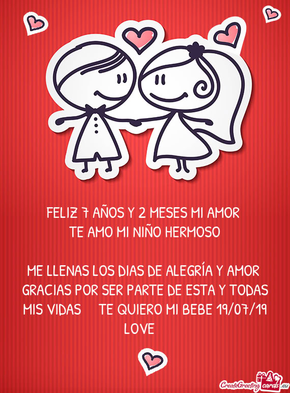 FELIZ 7 AÑOS Y 2 MESES MI AMOR