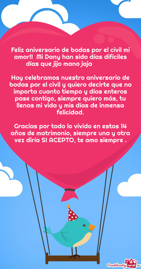 Feliz aniversario de bodas por el civil mi amor!! Mi Dany han sido días difíciles días que jijo