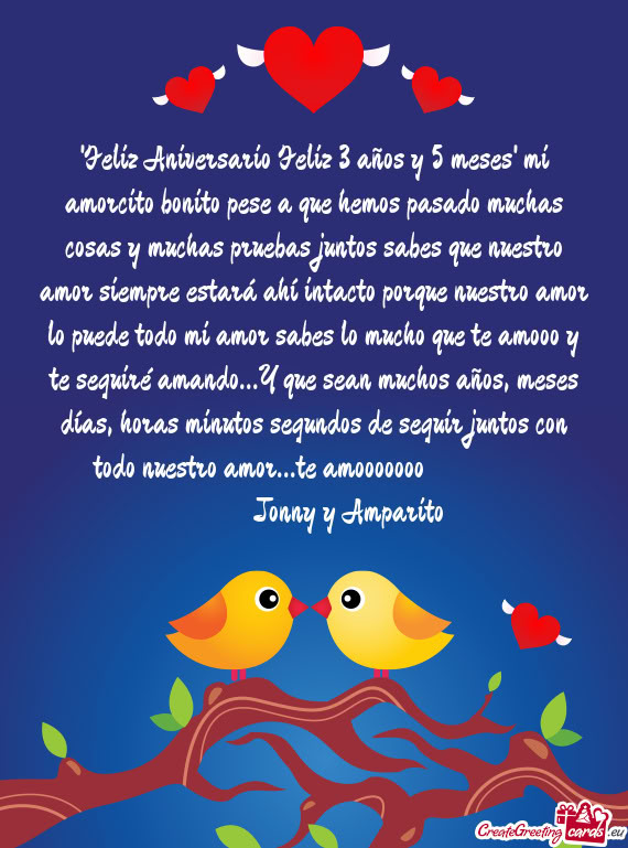 "Feliz Aniversario Feliz 3 años y 5 meses" mi amorcito bonito pese a que hemos pasado muchas cosas