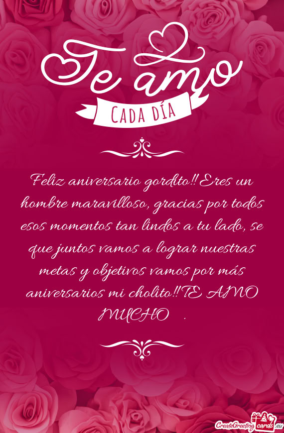 Feliz aniversario gordito!! Eres un hombre maravilloso, gracias por todos esos momentos tan lindos a