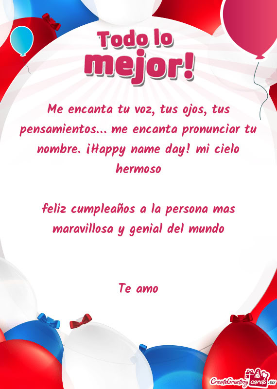 Feliz cumpleaños a la persona mas maravillosa y genial del mundo