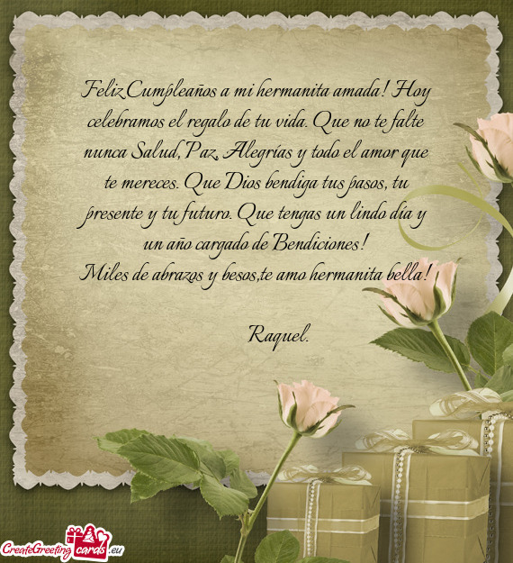 Feliz Cumpleaños a mi hermanita amada! Hoy celebramos el regalo de tu vida. Que no te falte nunca S