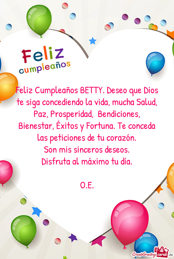 Feliz Cumpleaños BETTY. Deseo que Dios te siga concediendo la vida, mucha Salud, Paz, Prosperidad