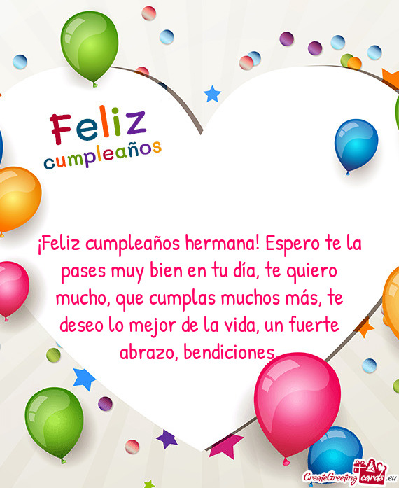 ¡Feliz cumpleaños hermana! Espero te la pases muy bien en tu día, te quiero mucho, que cumplas mu