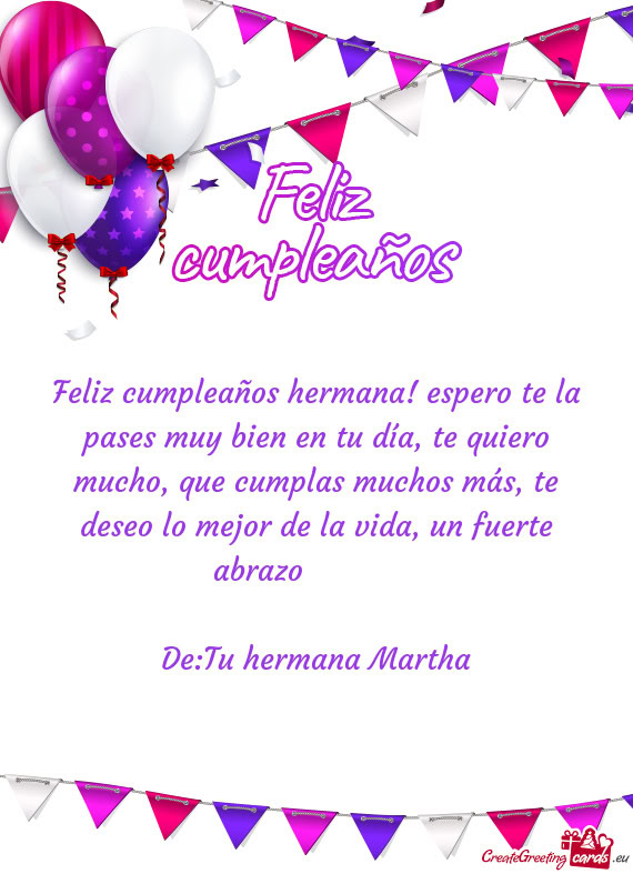 Feliz cumpleaños hermana! espero te la pases muy bien en tu día