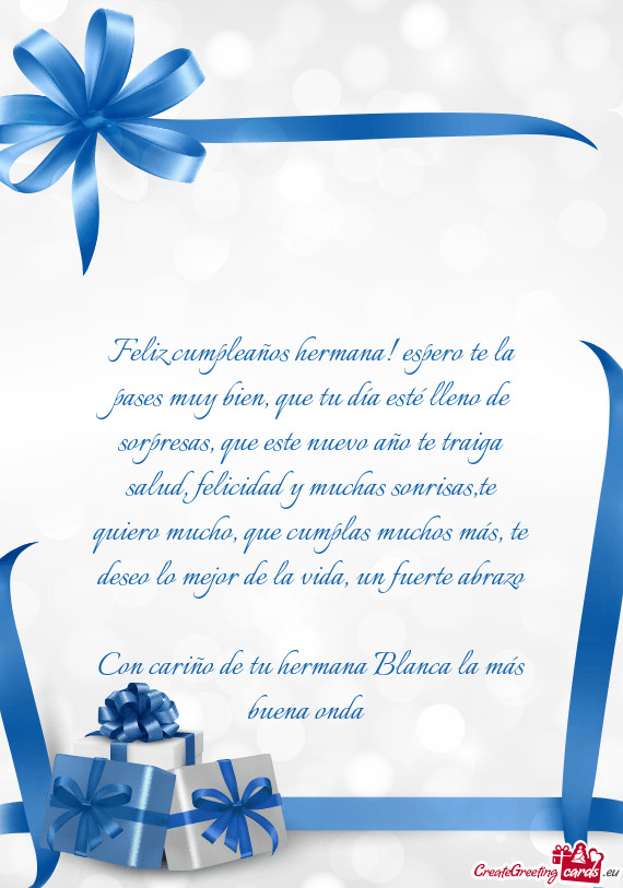 Feliz cumpleaños hermana! espero te la pases muy bien, que tu día esté lleno de sorpresas, que es