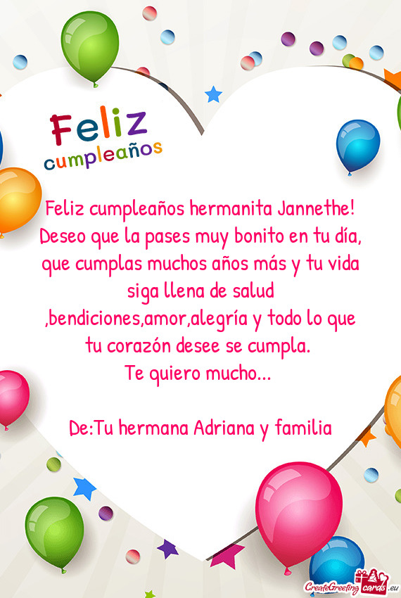 Feliz cumpleaños hermanita Jannethe! Deseo que la pases muy bonito en tu día, que cumplas muchos a
