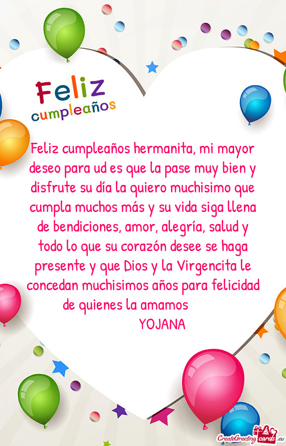 Feliz cumpleaños hermanita, mi mayor deseo para ud es que la pase muy bien y disfrute su día la qu