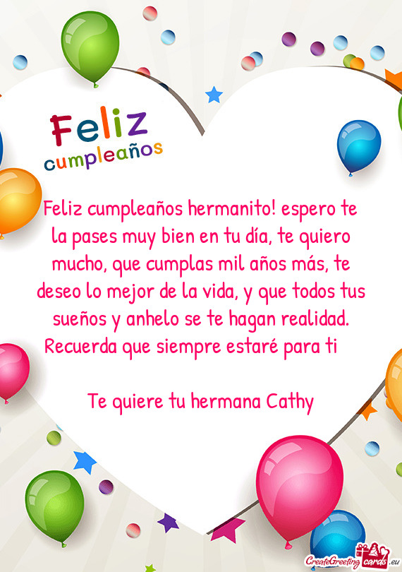 Feliz cumpleaños hermanito! espero te la pases muy bien en tu día, te quiero mucho, que cumplas mi