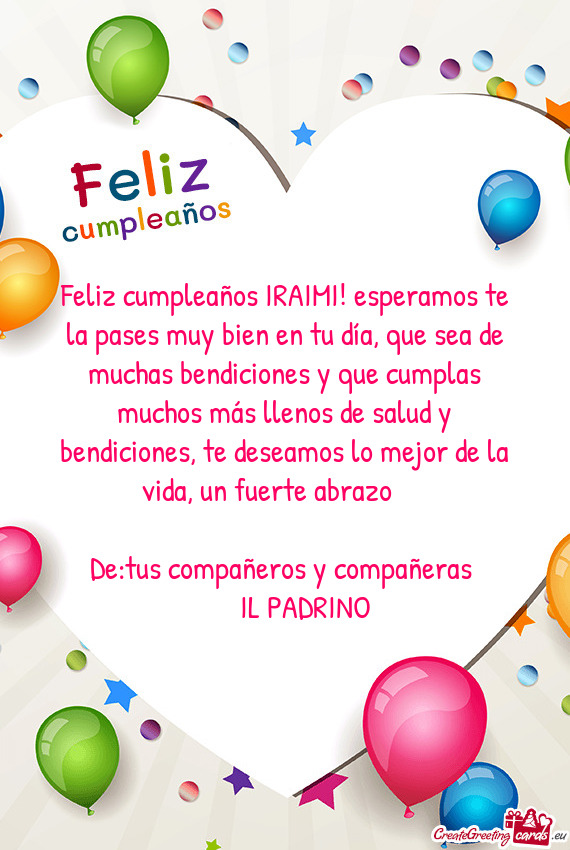 Feliz cumpleaños IRAIMI! esperamos te la pases muy bien en tu día, que sea de muchas bendiciones y