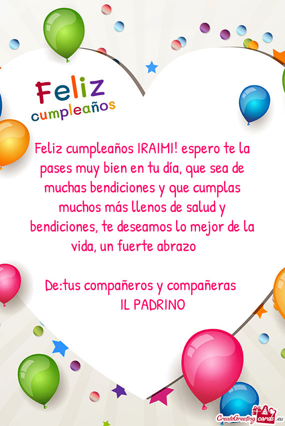 Feliz cumpleaños IRAIMI! espero te la pases muy bien en tu día, que sea de muchas bendiciones y qu