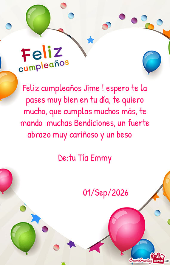 Feliz cumpleaños Jime ! espero te la pases muy bien en tu día, te quiero mucho, que cumplas muchos