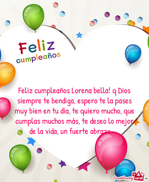 Feliz cumpleaños Lorena bella! q Dios siempre te bendiga