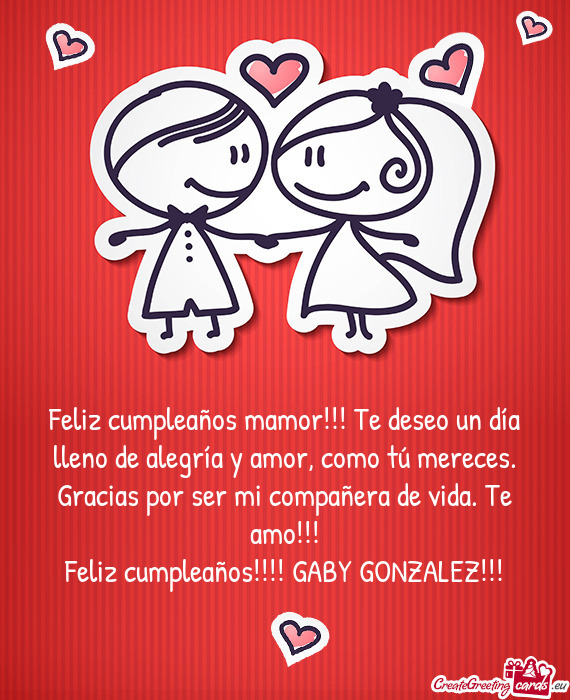 Feliz cumpleaños mamor!!! Te deseo un día lleno de alegría y amor, como tú mereces. Gracias por