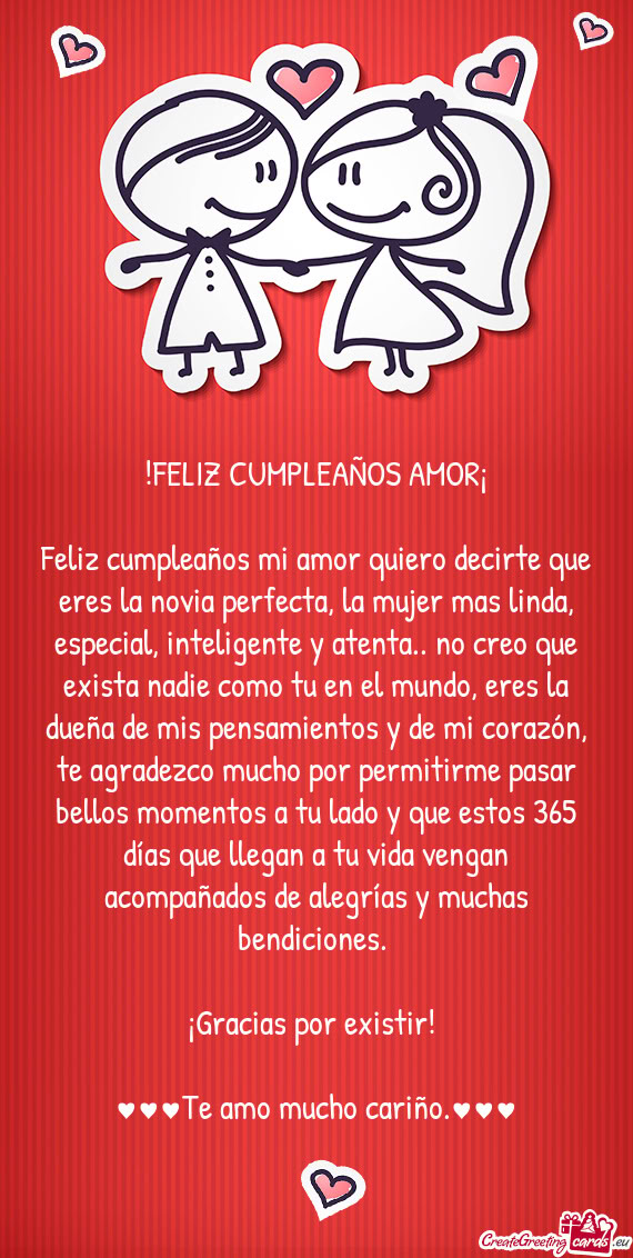 Feliz cumpleaños mi amor quiero decirte que eres la novia perfecta, la mujer mas linda, especial, i
