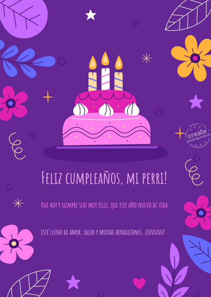 Feliz cumpleaños, mi perri! Que hoy y siempre seas muy feliz, que este año nuevo de vida esté l