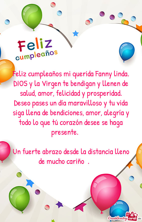 Feliz cumpleaños mi querida Fanny linda. DIOS y la Virgen te bendigan y llenen de salud, amor, feli