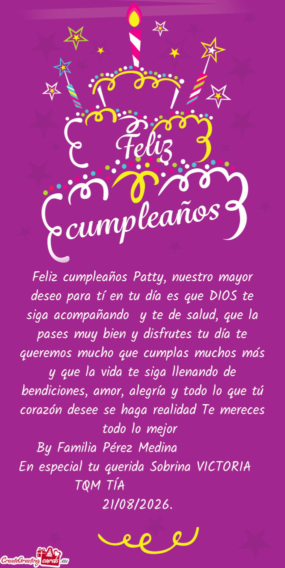 Feliz cumpleaños Patty, nuestro mayor deseo para tí en tu día es que DIOS te siga acompañando y