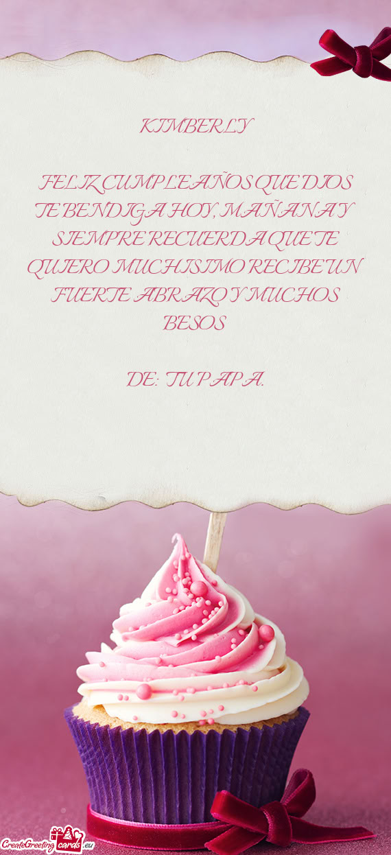 FELIZ CUMPLEAÑOS QUE DIOS TE BENDIGA HOY, MAÑANA Y SIEMPRE RECUERDA QUE TE QUIERO MUCHISIMO RECIBE