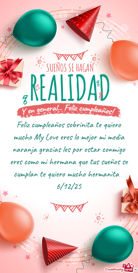 Feliz cumpleaños sobrinita te quiero mucho My Love eres lo mejor mi media naranja gracias les por e