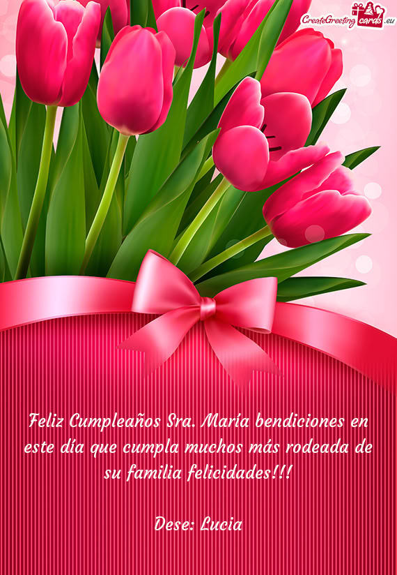 Feliz Cumpleaños Sra. María bendiciones en este día que cumpla muchos más rodeada de su familia