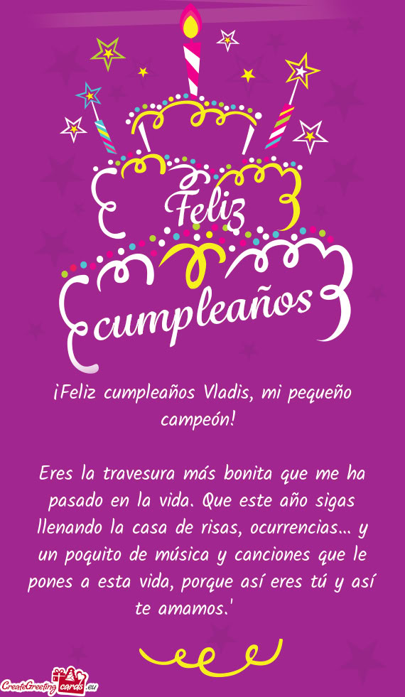 ¡Feliz cumpleaños Vladis, mi pequeño campeón