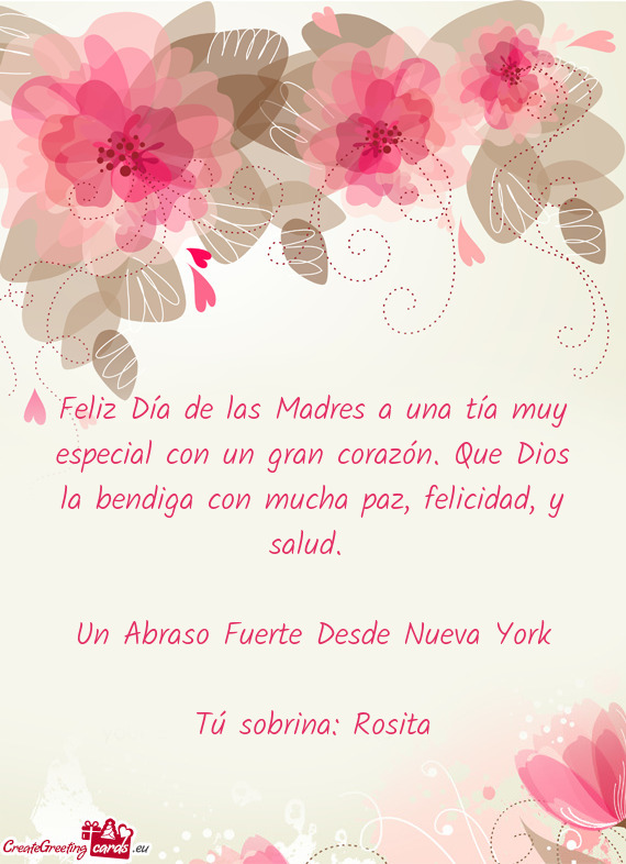 Feliz Día de las Madres a una tía muy especial con un gran corazón. Que Dios la bendiga con mucha
